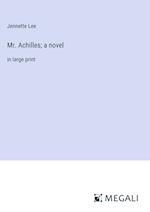 Mr. Achilles; a novel