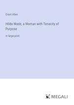 Hilda Wade, a Woman with Tenacity of Purpose