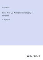 Hilda Wade, a Woman with Tenacity of Purpose