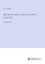 Won By the Sword; A Story of the Thirty Years' War