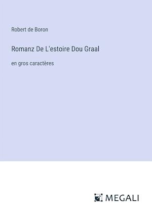 Romanz De L'estoire Dou Graal