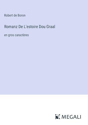 Romanz De L'estoire Dou Graal