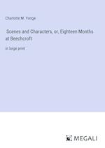 Scenes and Characters, or, Eighteen Months at Beechcroft