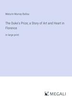 The Duke's Prize; a Story of Art and Heart in Florence