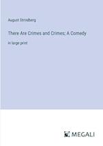 There Are Crimes and Crimes; A Comedy