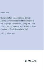 Narrative of an Expedition into Central Australia; Performed Under the Authority of Her Majesty's Government, During the Years 1844, 5, and 6, Together With A Notice of the Province of South Australia in 1847