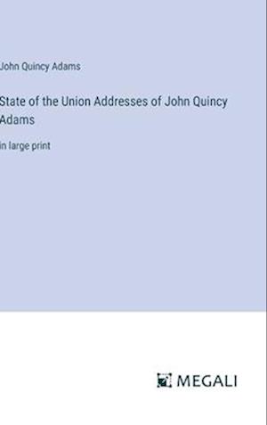 State of the Union Addresses of John Quincy Adams