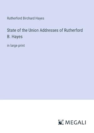 State of the Union Addresses of Rutherford B. Hayes