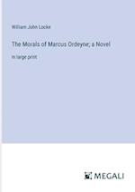The Morals of Marcus Ordeyne; a Novel