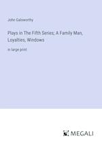 Plays in The Fifth Series; A Family Man, Loyalties, Windows