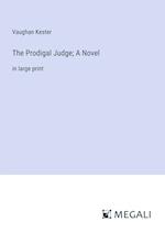 The Prodigal Judge; A Novel