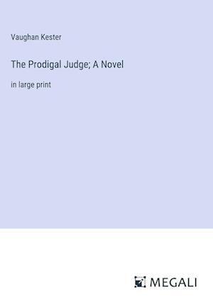 The Prodigal Judge; A Novel