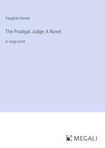 The Prodigal Judge; A Novel