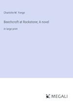 Beechcroft at Rockstone; A novel