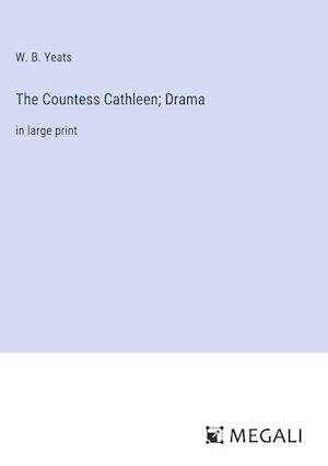 The Countess Cathleen; Drama