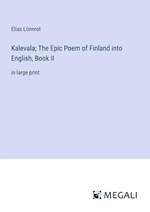 Kalevala; The Epic Poem of Finland into English, Book II