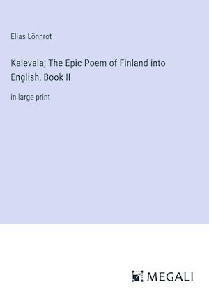 Kalevala; The Epic Poem of Finland into English, Book II