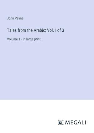 Tales from the Arabic; Vol.1 of 3