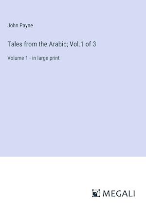 Tales from the Arabic; Vol.1 of 3