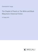 The Chaplet of Pearls or The White and Black Ribaumont; Historical Fiction