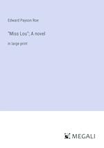 "Miss Lou"; A novel