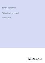 "Miss Lou"; A novel