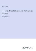 The Land of Heart's Desire; And The Countess Cathleen