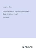 Grace Harlowe's Overland Riders on the Great American Desert