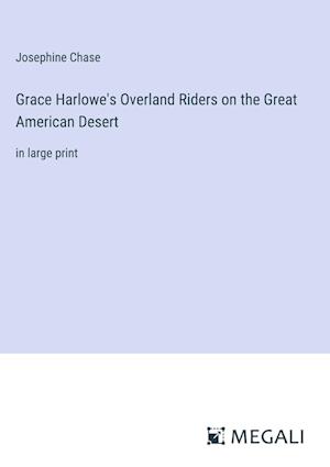 Grace Harlowe's Overland Riders on the Great American Desert