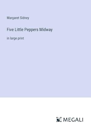 Five Little Peppers Midway