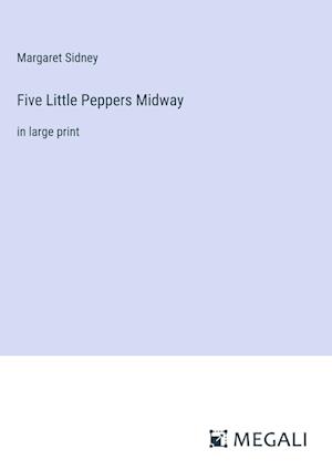 Five Little Peppers Midway