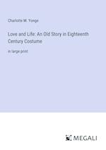 Love and Life: An Old Story in Eighteenth Century Costume