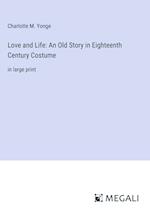 Love and Life: An Old Story in Eighteenth Century Costume