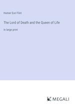 The Lord of Death and the Queen of Life