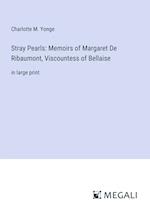 Stray Pearls: Memoirs of Margaret De Ribaumont, Viscountess of Bellaise