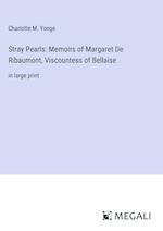 Stray Pearls: Memoirs of Margaret De Ribaumont, Viscountess of Bellaise