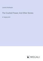 The Crushed Flower; And Other Stories