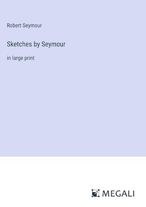 Sketches by Seymour