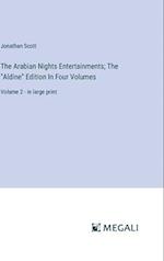 The Arabian Nights Entertainments; The "Aldine" Edition In Four Volumes