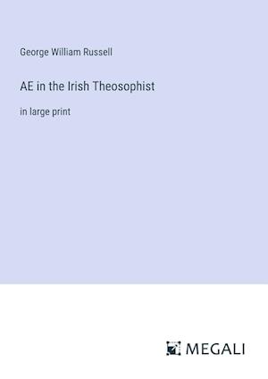 AE in the Irish Theosophist