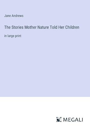 The Stories Mother Nature Told Her Children