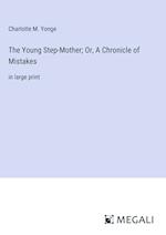 The Young Step-Mother; Or, A Chronicle of Mistakes