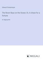 The Rover Boys on the Ocean; Or, A chase for a fortune