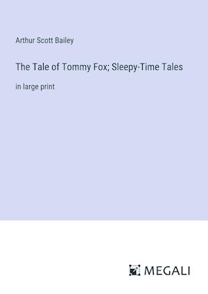 The Tale of Tommy Fox; Sleepy-Time Tales