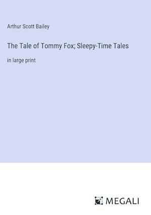 The Tale of Tommy Fox; Sleepy-Time Tales