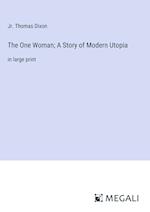 The One Woman; A Story of Modern Utopia