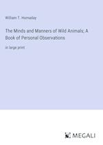 The Minds and Manners of Wild Animals; A Book of Personal Observations