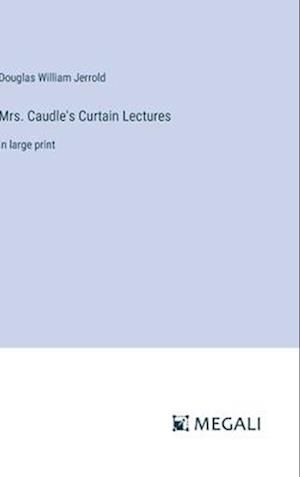 Mrs. Caudle's Curtain Lectures