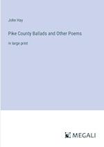 Pike County Ballads and Other Poems