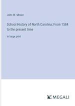 School History of North Carolina; From 1584 to the present time